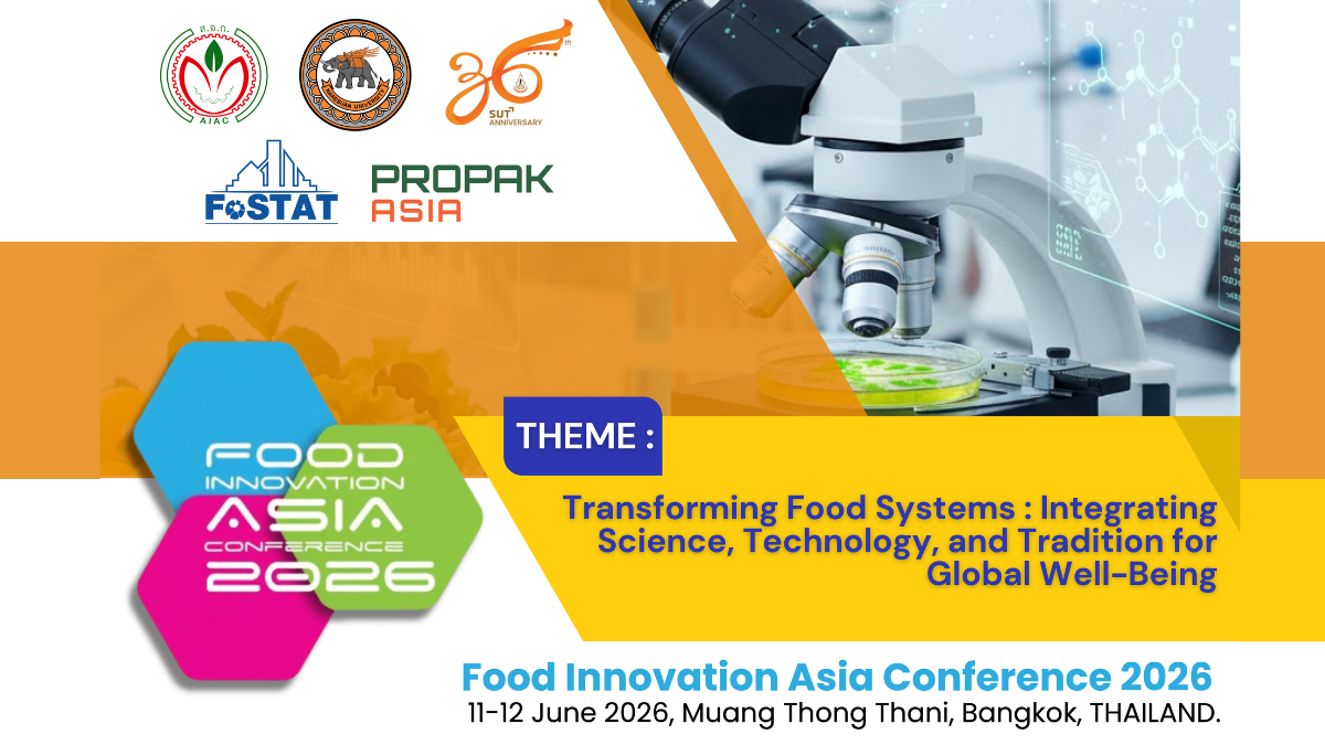 Food Invitation Asia Conference 2026 (FIAC 2026) Theme: “Transforming Food Systems: Integrating Science, Technology, and Tradition for Global Well-Being” Date | 11–12 June 2026